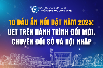 [Video] 10 dấu ấn nổi bật năm 2025: Trường Đại học Công nghệ trên hành trình đổi mới, chuyển đổi số và hội nhập